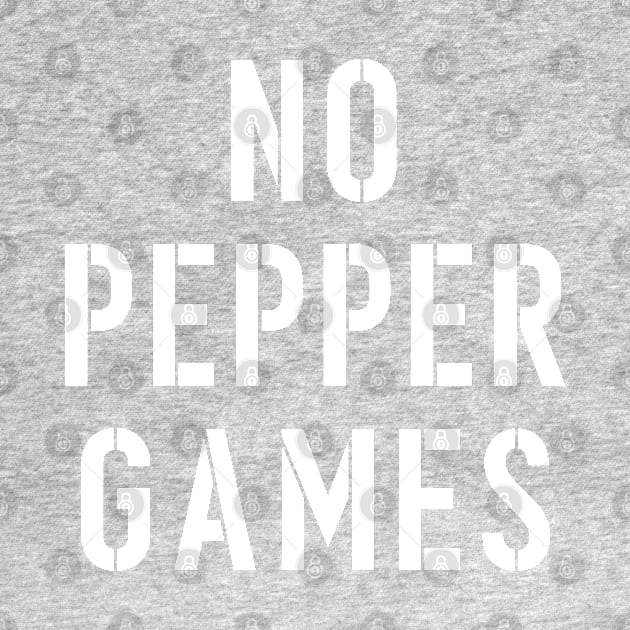 NO PEPPER GAMES (white) by Assertive Shirts